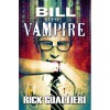 Bill The Vampire (The Tome of Bill, #1) - Rick Gualtieri