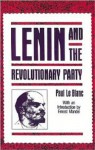 Lenin and the Revolutionary Party - Paul Le Blanc