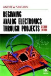 Beginning Analog Electronics Through Projects - Andrew Singmin