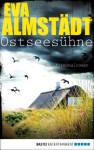 Ostseesühne: Kriminalroman (Pia Korittki Krimi) - Eva Almstädt