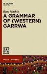 A Grammar of (Western) Garrwa - Ilana Mushin