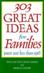 303 Great Ideas for Families - Phyllis Pellman Good, Merle Good