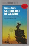 Gli eretici di Zlatos - Franco Forte