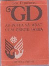 Aș putea să arăt cum crește iarba - Geo Dumitrescu, Eugen Simion