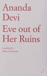 Eve Out of Her Ruins - Ananda Devi, Cecile Menon, Angeline Rothermundt