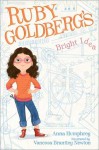 Ruby Goldberg's Bright Idea - Anna Humphrey, Vanessa Brantley Newton