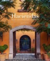 Haciendas: Spanish Colonial Houses in the U.S. and Mexico - Linda Leigh Paul