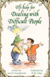 Help for Dealing with Difficult People (Elf Self Help) - Lisa O. Engelhardt