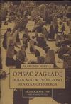 Opisać zagładę Holocaust w twórczości Henryka Grynberga - Sławomir Buryła