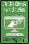 Death Comes to Suburbia (Molly Masters #2) - Leslie O'Kane