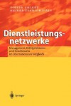 Dienstleistungsnetzwerke: Management, Erfolgsfaktoren Und Benchmarks Im Internationalen Vergleich - Dieter Ahlert, Heiner Evanschitzky