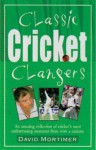 Classic Cricket Clangers - David Mortimer