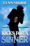 Kicks for a Sinner - Lynn Shurr