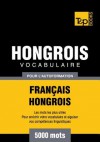 Vocabulaire Francais-Hongrois Pour L'Autoformation - 5000 Mots - Andrey Taranov