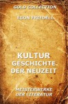 Kulturgeschichte der Neuzeit: Erweiterte Komplettausgabe (German Edition) - Egon Friedell