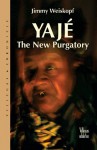 Yaje: The New Purgatory - Jimmy Weiskopf