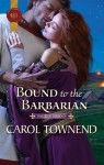 Mills & Boon : Bound To The Barbarian (Palace Brides) - Carol Townend