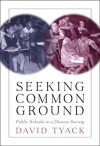 Seeking Common Ground: Public Schools in a Diverse Society - David Tyack