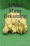 White Man's Dreaming - Jim Potts