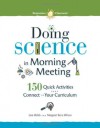 Doing Science in Morning Meeting: 150 Quick Activities that Connect to Your Curriculum - Lara Webb, Margaret Wilson