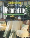 Southern Living Quick Fabric Decorating Step by Step - Oxmoor House