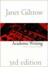 Academic Writing: Writing and Reading Across the Disciplines - Janet Giltrow