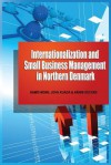 Internationalization and Small Business Management in Northern Denmark (PB) - Hamid Moini, John Kuada, Arnim Decker