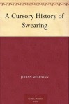 A Cursory History of Swearing - Julian Sharman