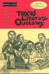 Texas Literary Outlaws: Six Writers in the Sixties and Beyond - Steven L. Davis