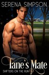 Tane's Mate: A Paranormal Shifter Romance (Shifter's on the Run Book 1) - Serena Simpson, Keriann Mckenna