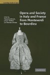 Opera and Society in Italy and France from Monteverdi to Bourdieu - Victoria Johnson, Jane F. Fulcher, Thomas Ertman