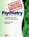 Master Medicine: Psychiatry: A clinical core text with self assessment (Master Medicine) - Shon Lewis, Elspeth Guthrie