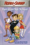 Operation Spy School (Adam Sharp #4) - George E. Stanley, Guy Francis