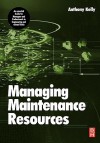 Managing Maintenance Resources - Anthony Kelly