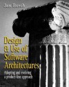 Design and Use of Software Architectures: Adopting and Evolving a Product-Line Approach - Jan Bosch