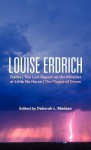 Louise Erdrich: Tracks, The Last Report on the Miracles at Little No Horse, The Plague of Doves - Deborah L. Madsen