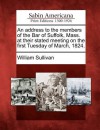 An Address to the Members of the Bar of Suffolk, Mass. at Their Stated Meeting on the First Tuesday of March, 1824. - William Sullivan