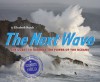 The Next Wave: The Quest to Harness the Power of the Oceans - Elizabeth Rusch