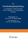 Die Entscheidungsbegrundung in Europaischen Verfahrensrechten Und Im Verfahren VOR Internationalen Gerichten - Bernhard Konig