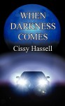 When Darkness Comes - Cissy Hassell