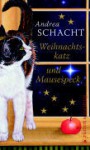 Weihnachtskatz und Mausespeck - Andrea Schacht