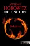 Die fünf Tore 1 - Todeskreis - Anthony Horowitz, Simone Wiemken