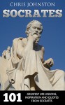 Socrates: 101 Greatest Life Lessons, Inspiration and Quotes From Socrates (Plato, Ancient Greece, Philosophers) - Chris Johnston