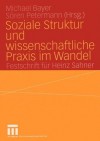 Soziale Struktur Und Wissenschaftliche Praxis Im Wandel: Festschrift Fur Heinz Sahner - Michael Bayer, S. Ren Petermann