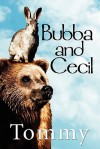 Bubba and Cecil - Tommy