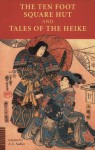 The Ten Foot Square Hut and Tales of the Heike (Tuttle Classics) - A.L. Sadler