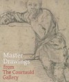 Master Drawings from the Courtauld Gallery - Stephanie Buck