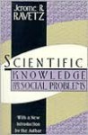 Scientific Knowledge and Its Social Problems - Jerome Ravetz