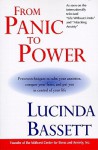 From Panic to Power: Proven Techniques to Calm Your Anxieties, Conquer Your Fears, and Put You in Control of Your Life - Lucinda Bassett