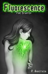 Fire Starter (Fluorescence, #1) - P. Anastasia